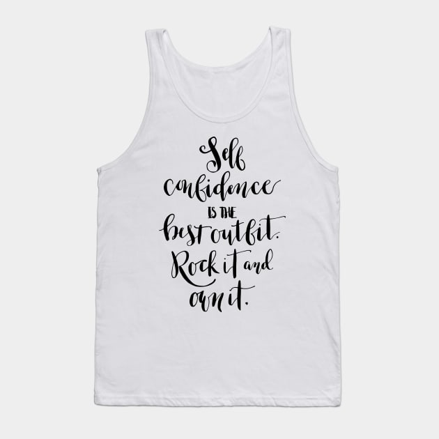 Self confidence is the best outfit. Rock it and own it. Tank Top by lifeidesign